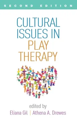 Questions culturelles dans la thérapie par le jeu, deuxième édition - Cultural Issues in Play Therapy, Second Edition