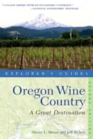 Guide de l'explorateur Oregon Wine Country : Une destination de choix - Explorer's Guide Oregon Wine Country: A Great Destination