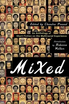 Mixte : Une anthologie de nouvelles sur l'expérience multiraciale - Mixed: An Anthology of Short Fiction on the Multiracial Experience