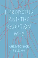 Hérodote et la question du pourquoi - Herodotus and the Question Why