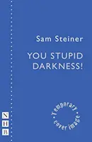 Ténèbres stupides ! - You Stupid Darkness!