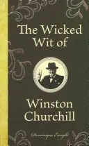 La malice de Winston Churchill - The Wicked Wit of Winston Churchill