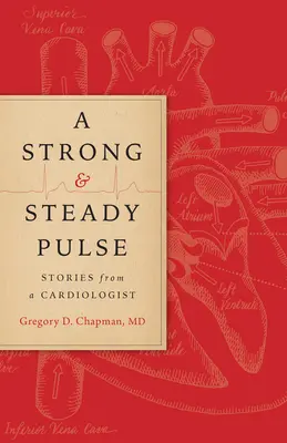 Un pouls fort et régulier : Histoires d'un cardiologue - A Strong and Steady Pulse: Stories from a Cardiologist