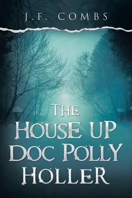 La maison du docteur Polly Holler - The House up Doc Polly Holler