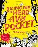 Apportez-moi la tête d'Ivy Pocket - Bring Me the Head of Ivy Pocket