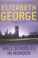 Le meurtre à l'école - Un roman de l'inspecteur Lynley : 3 - Well-Schooled in Murder - An Inspector Lynley Novel: 3