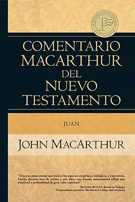 Commentaire MacArthur du Nouveau Testament Juan - Comentario MacArthur del Nuevo Testamento Juan