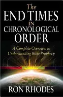 La fin des temps en ordre chronologique - The End Times in Chronological Order