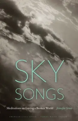 Sky Songs : Méditations sur l'amour d'un monde brisé - Sky Songs: Meditations on Loving a Broken World