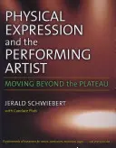 L'expression physique et l'artiste interprète : Dépasser le plateau - Physical Expression and the Performing Artist: Moving Beyond the Plateau