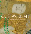 Gustav Klimt : le visionnaire de l'Art nouveau - Gustav Klimt: Art Nouveau Visionary