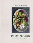 Dans ma cuisine : Une collection de nouvelles recettes végétariennes et de recettes préférées [Un livre de cuisine]. - In My Kitchen: A Collection of New and Favorite Vegetarian Recipes [A Cookbook]