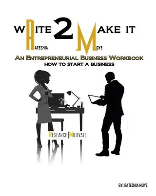 Écrire pour réussir : Un cahier d'exercices pour l'entrepreneuriat - Write To Make It: An Entrepreneurial Business Workbook