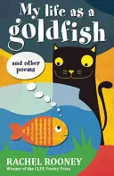 Ma vie de poisson rouge - et autres poèmes - My Life as a Goldfish - and other poems