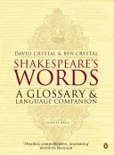 Les mots de Shakespeare : Un glossaire et un compagnon linguistique - Shakespeare's Words: A Glossary and Language Companion