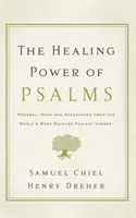 Le pouvoir de guérison des psaumes : Renouvellement, espoir et acceptation à partir des versets anciens les plus aimés au monde - The Healing Power of Psalms: Renewal, Hope and Acceptance from the World's Most Beloved Ancient Verses