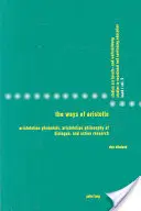 Les voies d'Aristote : Phrnsis aristotélicienne, philosophie aristotélicienne du dialogue et recherche-action - The Ways of Aristotle: Aristotelian Phrnsis, Aristotelian Philosophy of Dialogue, and Action Research