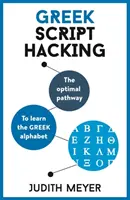 Piratage de l'écriture grecque : La voie optimale pour apprendre l'alphabet grec - Greek Script Hacking: The Optimal Pathway to Learn the Greek Alphabet