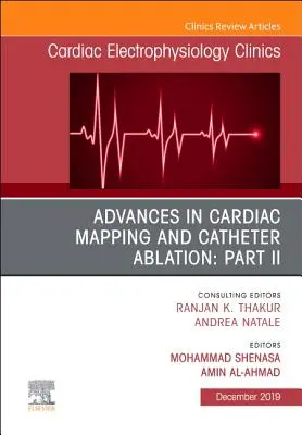 Progrès en matière de cartographie cardiaque et d'ablation par cathéter : Partie II, un numéro de Cardiac Electrophysiology Clinics - Advances in Cardiac Mapping and Catheter Ablation: Part II, An Issue of Cardiac Electrophysiology Clinics