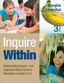 Inquire Within : Mise en œuvre de normes scientifiques fondées sur la recherche et l'argumentation dans les classes de 3e à 8e année - Inquire Within: Implementing Inquiry- And Argument-Based Science Standards in Grades 3-8