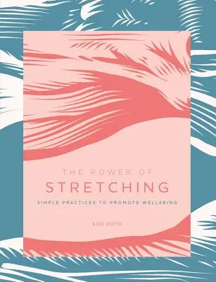 Le pouvoir des étirements : des pratiques simples pour promouvoir le bien-être - The Power of Stretching: Simple Practices to Promote Wellbeing