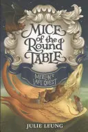 Les souris de la table ronde : La dernière quête de Merlin - Mice of the Round Table: Merlin's Last Quest