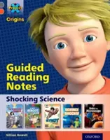 Projet X Origines : Grey Book Band, Oxford Level 13 : Shocking Science : Notes de lecture guidée - Project X Origins: Grey Book Band, Oxford Level 13: Shocking Science: Guided reading notes