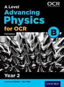 A Level Advancing Physics for OCR B : Year 2 (en anglais) - A Level Advancing Physics for OCR B: Year 2