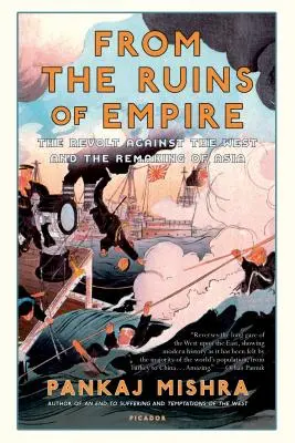 Des ruines de l'empire : La révolte contre l'Occident et la refonte de l'Asie - From the Ruins of Empire: The Revolt Against the West and the Remaking of Asia