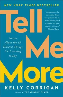 Dites-moi plus : Histoires sur les 12 choses les plus difficiles que j'apprends à dire - Tell Me More: Stories about the 12 Hardest Things I'm Learning to Say