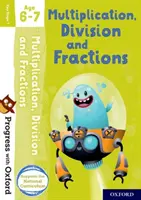 Progresser avec Oxford : Multiplication, division et fractions 6-7 ans - Progress with Oxford: Multiplication, Division and Fractions Age 6-7