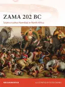 Zama 202 BC : Scipion écrase Hannibal en Afrique du Nord - Zama 202 BC: Scipio Crushes Hannibal in North Africa