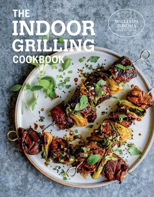 Le livre de cuisine des grillades d'intérieur - The Indoor Grilling Cookbook