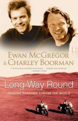 Long Way Round : La chasse aux ombres à travers le monde - Long Way Round: Chasing Shadows Across the World