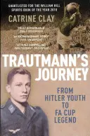 Le parcours de Trautmann - De la jeunesse hitlérienne à la légende de la FA Cup - Trautmann's Journey - From Hitler Youth to FA Cup Legend