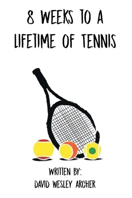8 semaines pour une vie de tennis - 8 Weeks to a Lifetime of Tennis