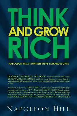 Pensez et devenez riche - Les treize étapes vers la richesse de Napoléon Hill - Think and Grow Rich - Napoleon Hill's Thirteen Steps Toward Riches