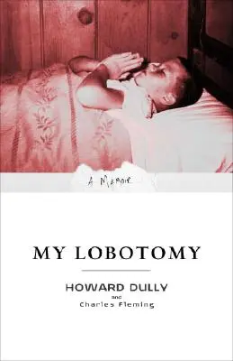 Ma lobotomie : Un mémoire - My Lobotomy: A Memoir
