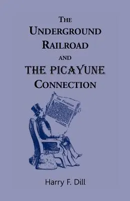 Le chemin de fer clandestin et la connexion Picayune - The Underground Railroad and the Picayune Connection