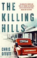 Killing Hills - Thriller de l'année selon le Times et le Sunday Times - Killing Hills - A Times & Sunday Times Thriller of the Year