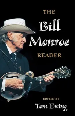 Le lecteur de Bill Monroe - The Bill Monroe Reader