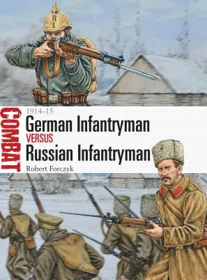 Soldat d'infanterie allemand contre soldat d'infanterie russe : 1914-15 - German Infantryman Vs Russian Infantryman: 1914-15