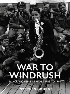 De la guerre à Windrush : Les femmes noires en Grande-Bretagne de 1939 à 1948 - War to Windrush: Black Women in Britain 1939 to 1948