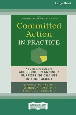 L'action engagée dans la pratique : Guide du clinicien pour évaluer, planifier et soutenir le changement chez votre client - Committed Action in Practice: A Clinician's Guide to Assessing, Planning, and Supporting Change in Your Client