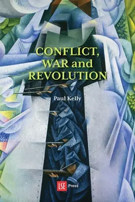 Conflit, guerre et révolution : Le problème de la politique dans la pensée politique internationale - Conflict, War and Revolution: The problem of politics in international political thought