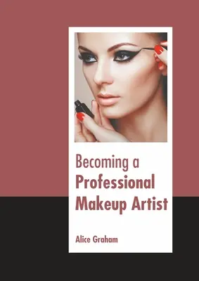 Devenir un maquilleur professionnel - Becoming a Professional Makeup Artist