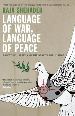 Langue de la guerre, langue de la paix : Palestine, Israël et la recherche de la justice - Language of War, Language of Peace: Palestine, Israel and the Search for Justice