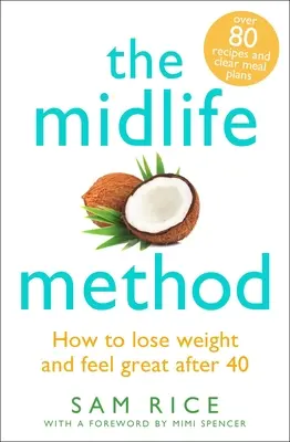 La méthode de la quarantaine : Comment perdre du poids et se sentir bien après 40 ans - The Midlife Method: How to Lose Weight and Feel Great After 40