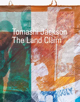 Tomashi Jackson : La revendication territoriale - Tomashi Jackson: The Land Claim