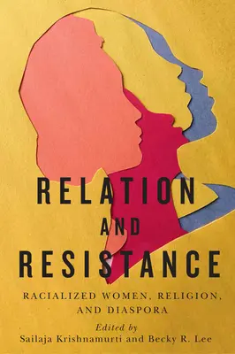Relation et résistance, 10 : Femmes racialisées, religion et diaspora - Relation and Resistance, 10: Racialized Women, Religion, and Diaspora